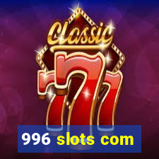 996 slots com